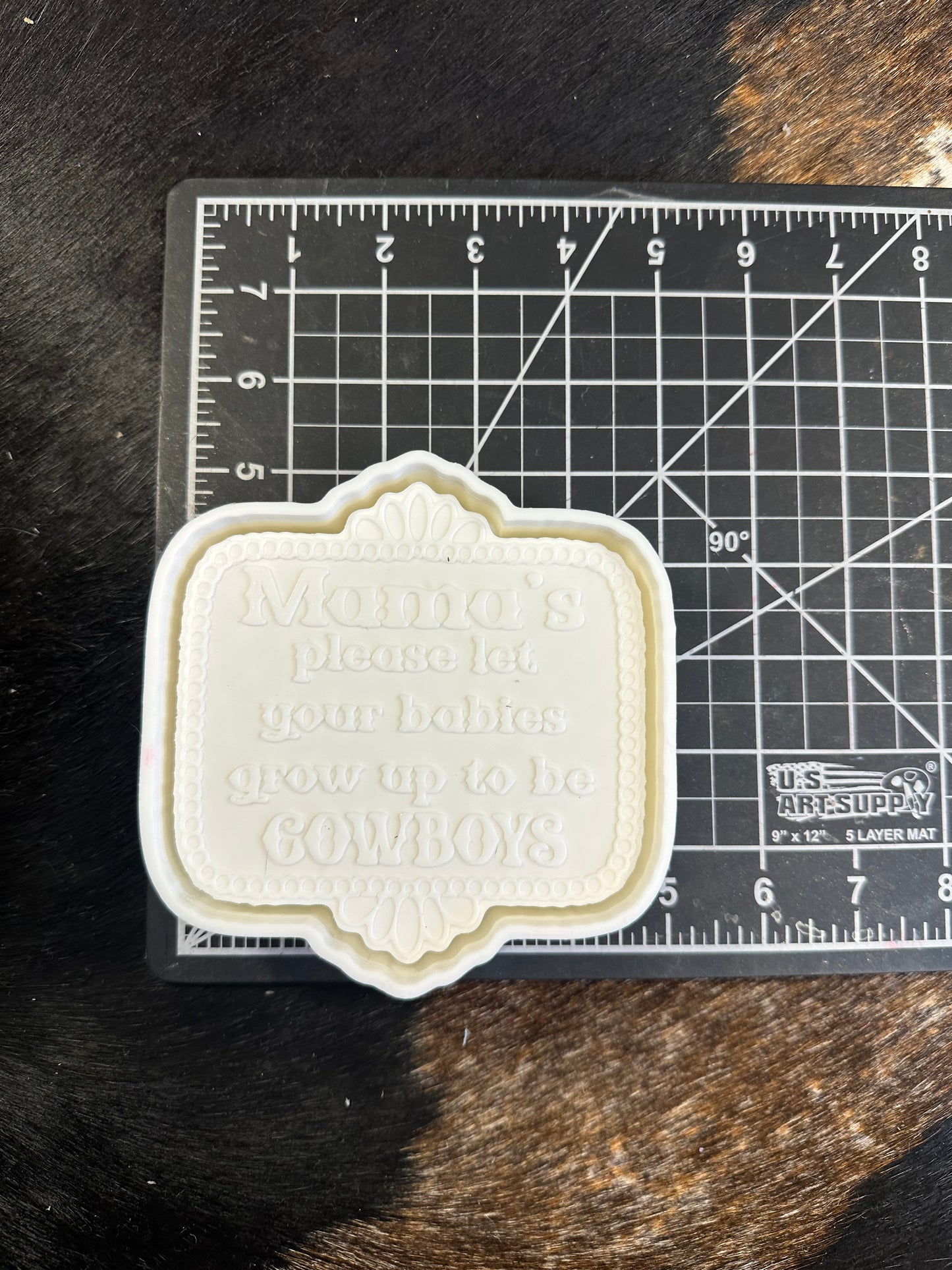 Mama's Please Let Your Babies Grow Up To Be Cowboys Silicone Freshie Mold