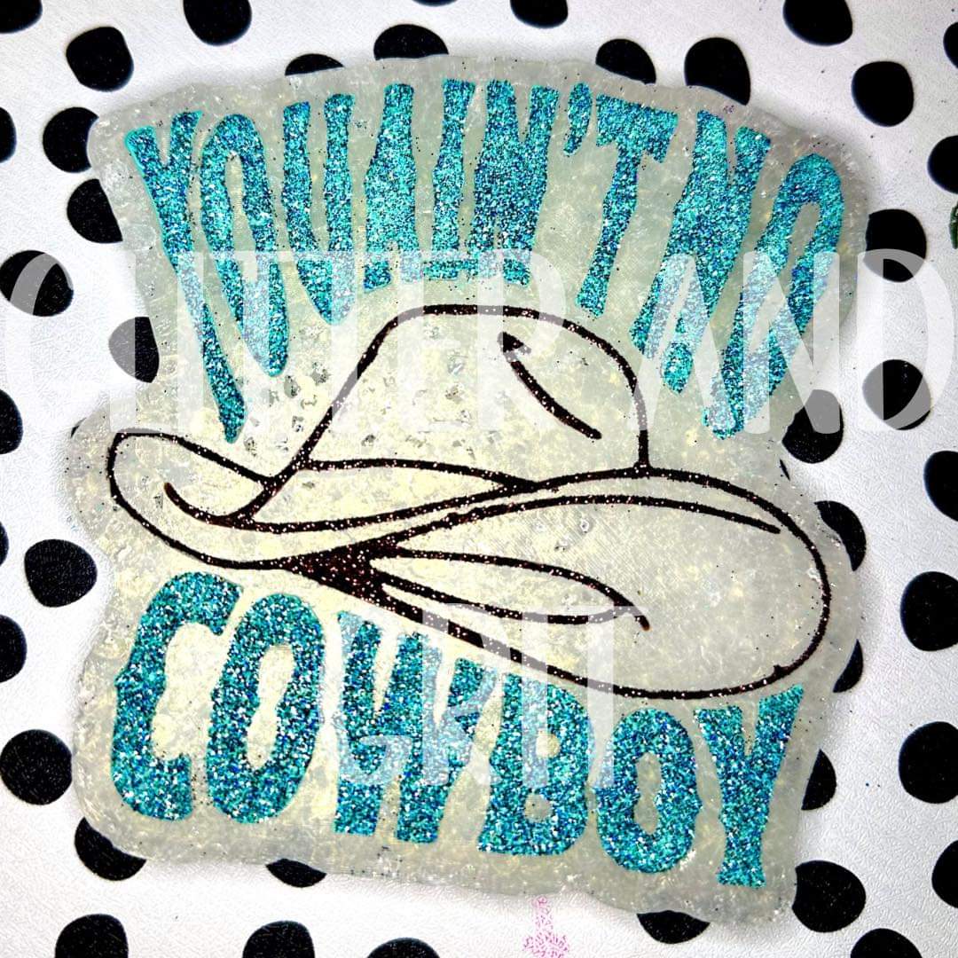 You Ain't No Cowboy Silicone Freshie Mold