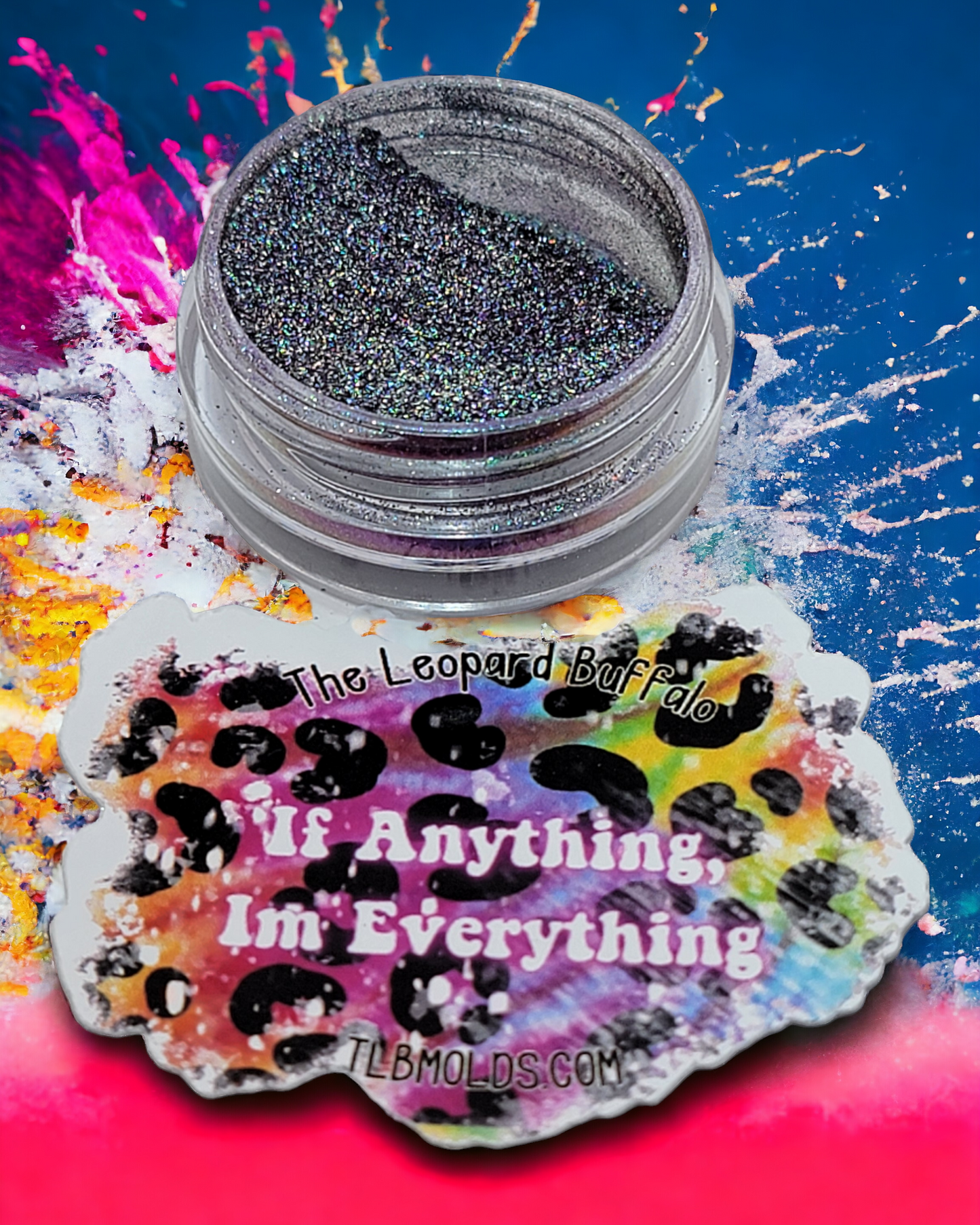 "If Anything, I'm Everything" TLB Pigment Powder