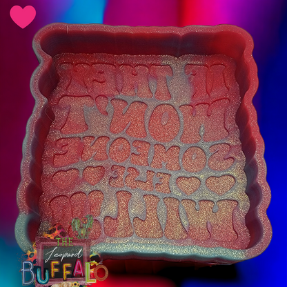 "If They Won't Someone Else Will" Silicone Freshie Mold